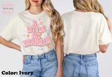 Load image into Gallery viewer, RosyRae Creations shirts A Little Bit Dramatic Tee
