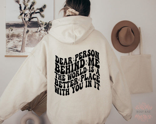 RosyRae Creations sweatshirt Dear Person Behind Me Hooded Sweatshirt